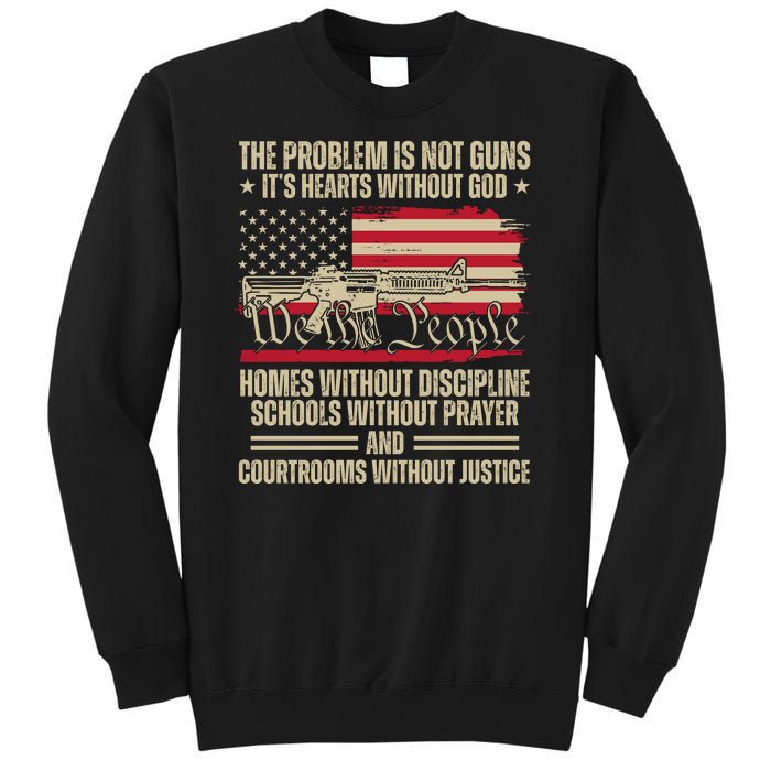 He Problem Is Not Gun Its Hearts Without God Political Usa Sweatshirt