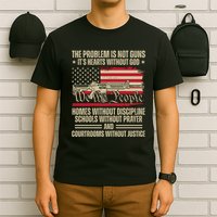 He Problem Is Not Gun Its Hearts Without God Political Usa T-Shirt