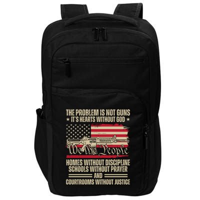 He Problem Is Not Gun Its Hearts Without God Political Usa Impact Tech Backpack