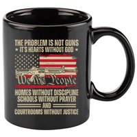He Problem Is Not Gun Its Hearts Without God Political Usa 11oz C Handle Ceramic Mug