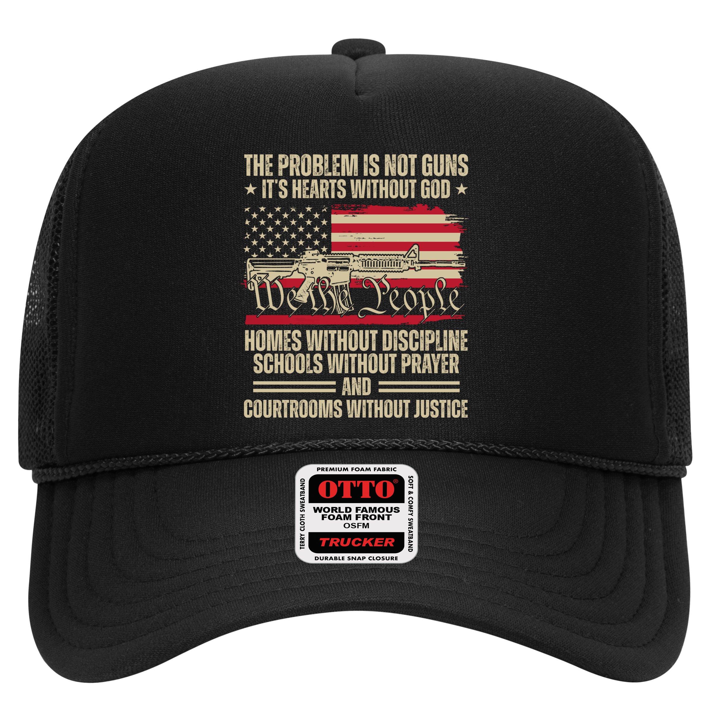 He Problem Is Not Gun Its Hearts Without God Political Usa Trucker Hat