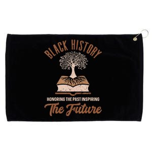 Honoring Past Inspiring Future Quote Black History Month Grommeted Golf Towel