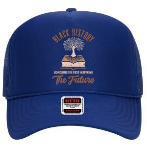 Honoring Past Inspiring Future Quote Black History Month High Crown Mesh Back Trucker Hat