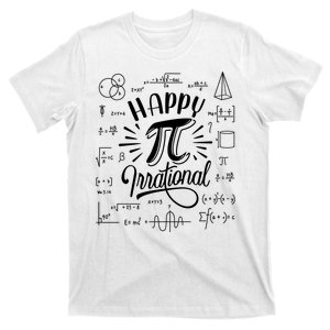 Happy Pi Irrational Symbol Pi Day Math Dont Be Irrational T-Shirt