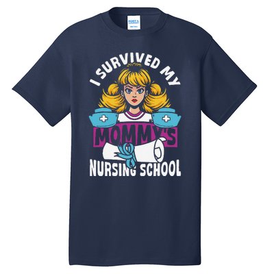 Healthcare Professional I Survived My MommyS Nursing School Tall T-Shirt