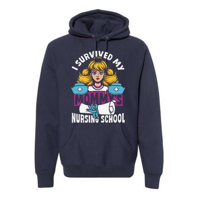 Healthcare Professional I Survived My MommyS Nursing School Premium Hoodie