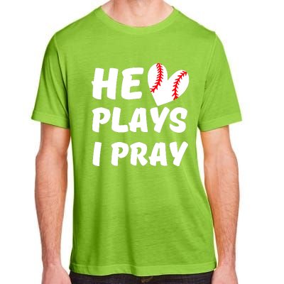 He Plays I Pray Baseball Mom Gift Adult ChromaSoft Performance T-Shirt