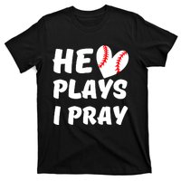 He Plays I Pray Baseball Mom Gift T-Shirt