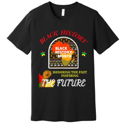 Honoring Past Inspiring Future For Men Women Black History Premium T-Shirt