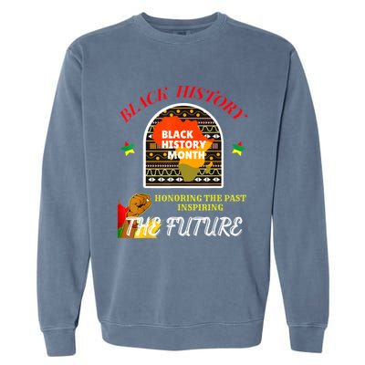 Honoring Past Inspiring Future For Men Women Black History Garment-Dyed Sweatshirt