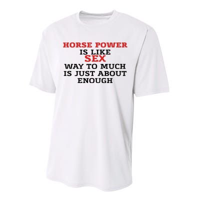 Horse Power Is Like Sex Way To Much Is Just About Enough Performance Sprint T-Shirt