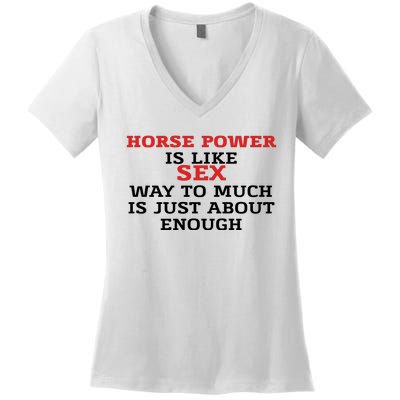 Horse Power Is Like Sex Way To Much Is Just About Enough Women's V-Neck T-Shirt