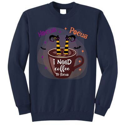 Hocus Pocus I Need Coffee To Focus Funny Halloween Costume Tall Sweatshirt