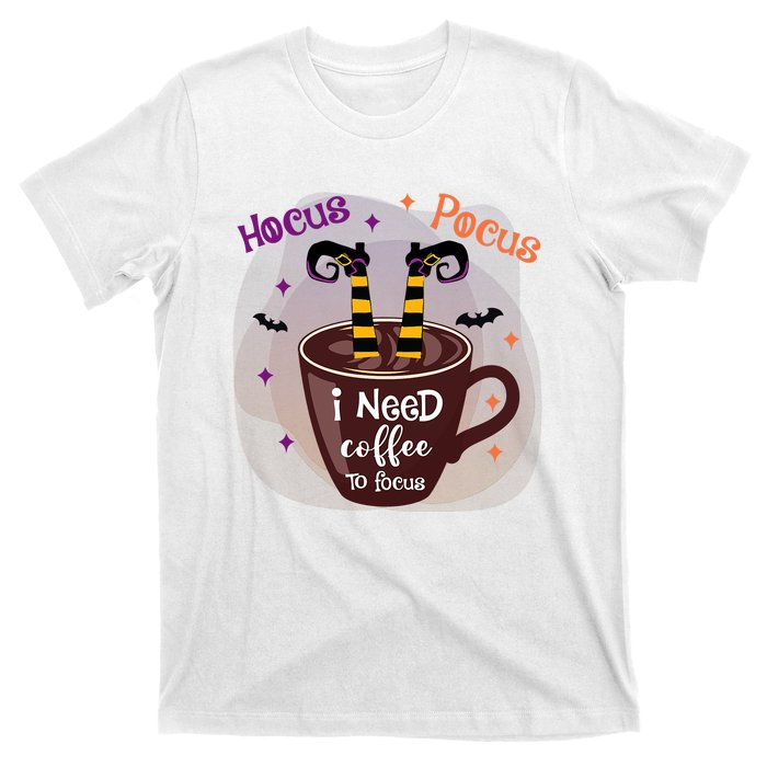 Hocus Pocus I Need Coffee To Focus Funny Halloween Costume T-Shirt