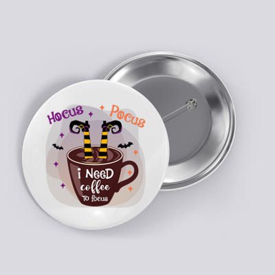 Hocus Pocus I Need Coffee To Focus Funny Halloween Costume Button