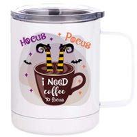 Hocus Pocus I Need Coffee To Focus Funny Halloween Costume 12 oz Stainless Steel Tumbler Cup