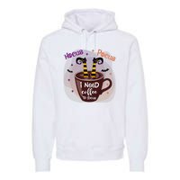 Hocus Pocus I Need Coffee To Focus Funny Halloween Costume Premium Hoodie