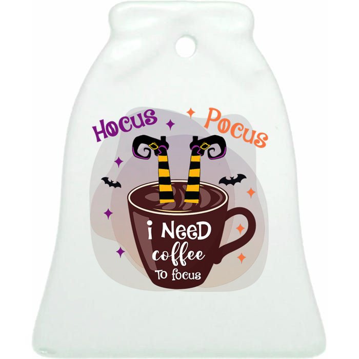 Hocus Pocus I Need Coffee To Focus Funny Halloween Costume Ceramic Bell Ornament