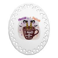 Hocus Pocus I Need Coffee To Focus Funny Halloween Costume Ceramic Oval Ornament