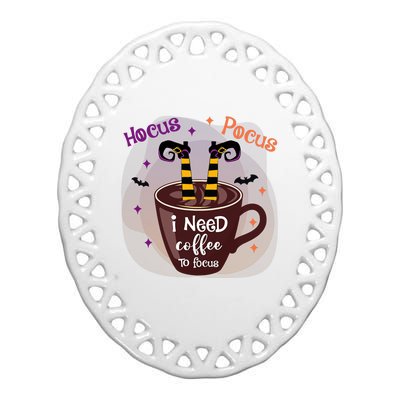 Hocus Pocus I Need Coffee To Focus Funny Halloween Costume Ceramic Oval Ornament