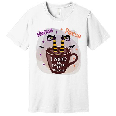 Hocus Pocus I Need Coffee To Focus Funny Halloween Costume Premium T-Shirt