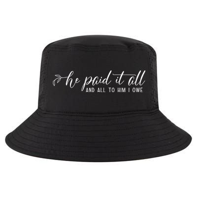 He Paid It All And All To Him I Owe Christian Cool Comfort Performance Bucket Hat