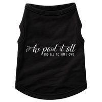 He Paid It All And All To Him I Owe Christian Doggie Tank