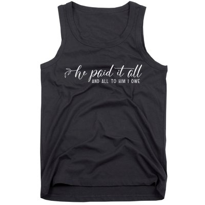 He Paid It All And All To Him I Owe Christian Tank Top