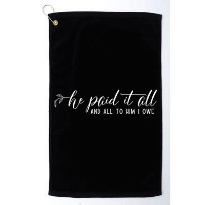 He Paid It All And All To Him I Owe Christian Golf Towel