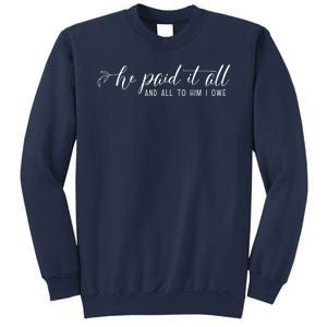 He Paid It All And All To Him I Owe Christian Sweatshirt