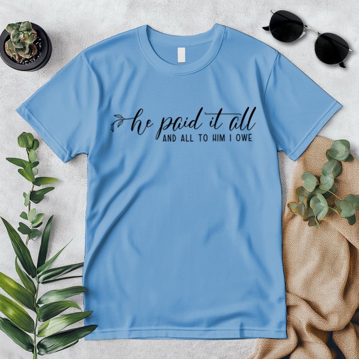 He Paid It All And All To Him I Owe Christian Premium T-Shirt