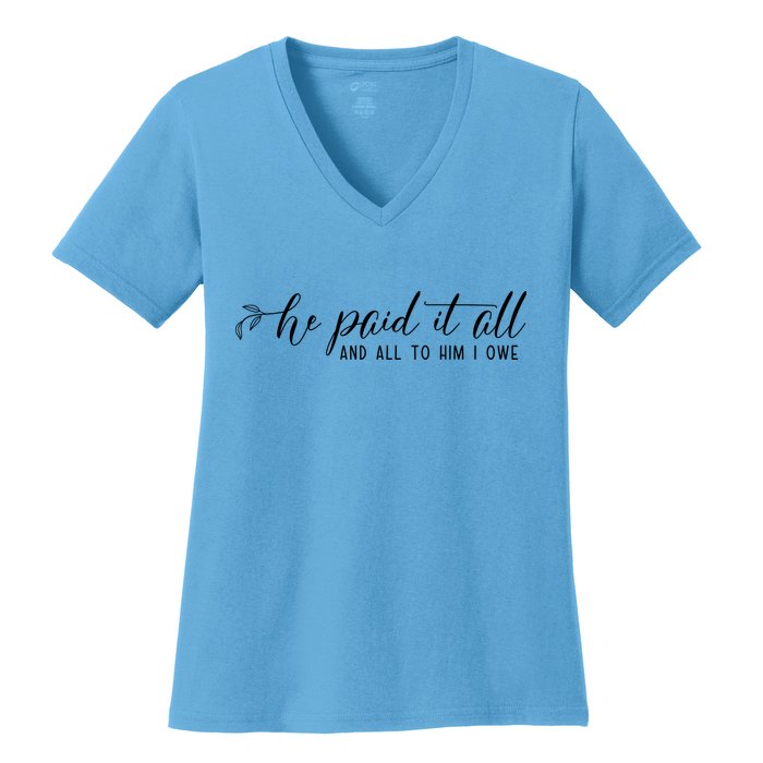 He Paid It All And All To Him I Owe Christian Women's V-Neck T-Shirt