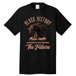 Honoring Past Inspiring Future Black History Month Tall T-Shirt