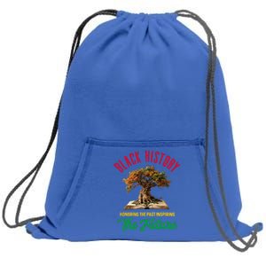 Honoring Past Inspiring Future Black History Month Sweatshirt Cinch Pack Bag