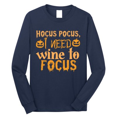 Hocus Pocus I Need Wine To Focus Halloween Quote Long Sleeve Shirt