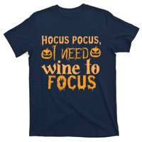 Hocus Pocus I Need Wine To Focus Halloween Quote T-Shirt