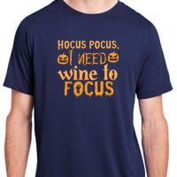 Hocus Pocus I Need Wine To Focus Halloween Quote Adult ChromaSoft Performance T-Shirt