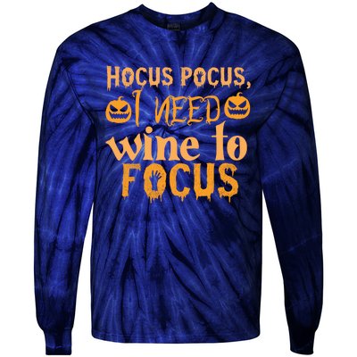 Hocus Pocus I Need Wine To Focus Halloween Quote Tie-Dye Long Sleeve Shirt