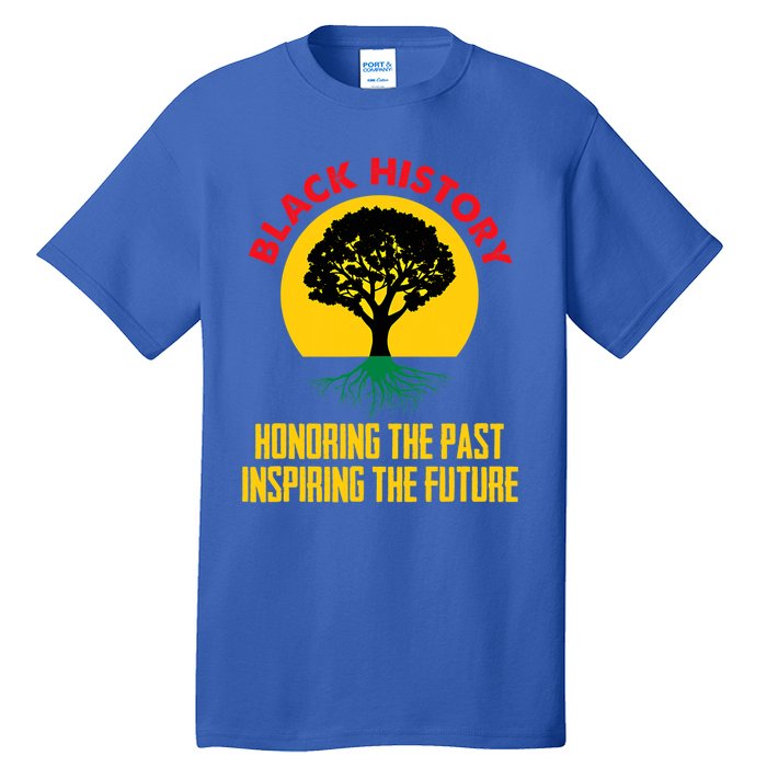 Honoring Past Inspiring Future Black History Month Gift Tall T-Shirt