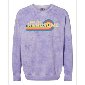 Handsome Podcast Keep It Handsome Colorblast Crewneck Sweatshirt