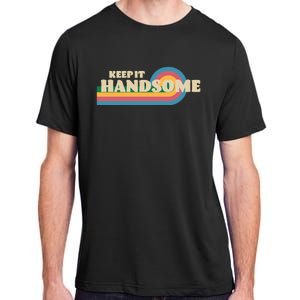 Handsome Podcast Keep It Handsome Adult ChromaSoft Performance T-Shirt