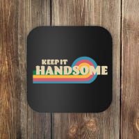 Handsome Podcast Keep It Handsome Coaster