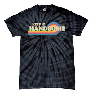 Handsome Podcast Keep It Handsome Tie-Dye T-Shirt