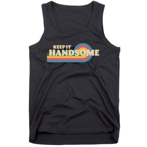 Handsome Podcast Keep It Handsome Tank Top