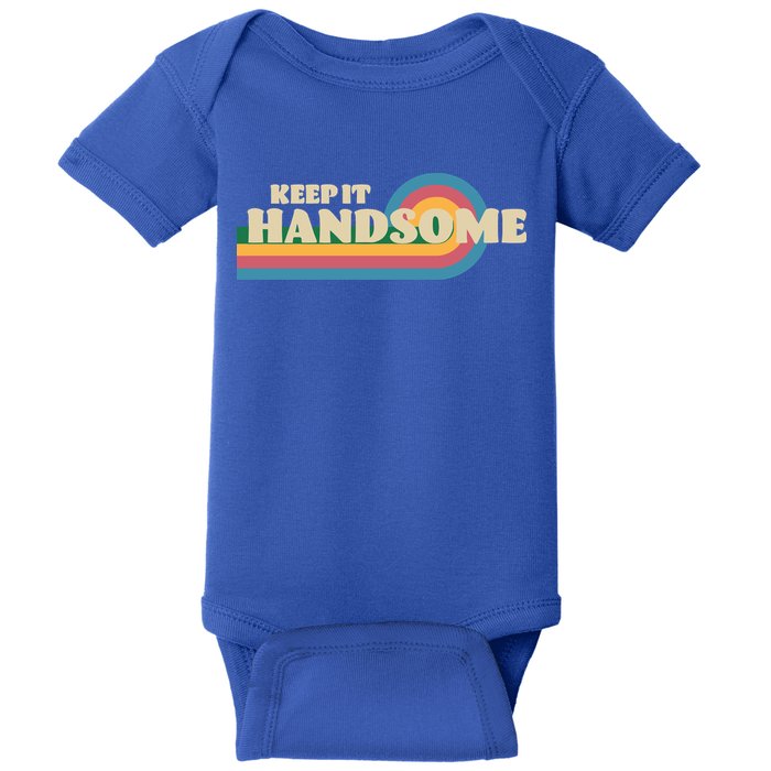 Handsome Podcast Keep It Handsome Baby Bodysuit