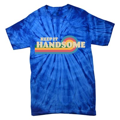 Handsome Podcast Keep It Handsome Tie-Dye T-Shirt