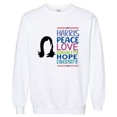 Harris Peace Love Equality Hope Diversity Garment-Dyed Sweatshirt