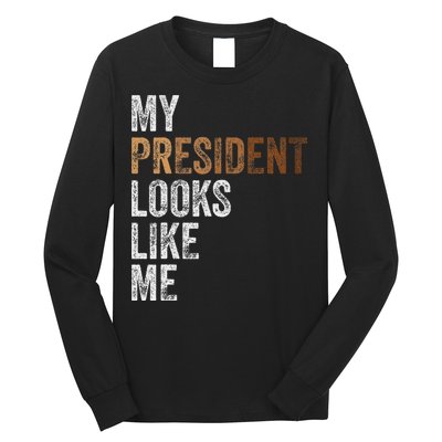Harris President Looks Like Me For The 47th President Long Sleeve Shirt