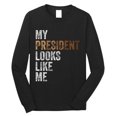 Harris President Looks Like Me For The 47th President Long Sleeve Shirt