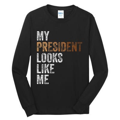 Harris President Looks Like Me For The 47th President Tall Long Sleeve T-Shirt